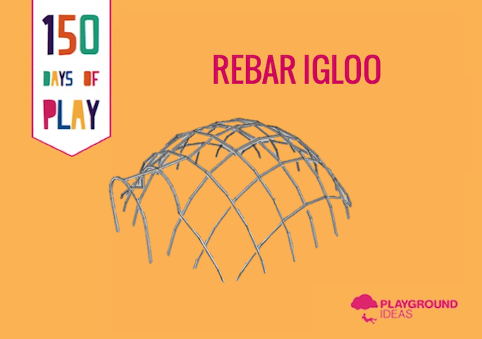 Day 104: Rebar Igloo